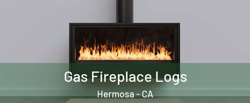 Gas Fireplace Logs Hermosa - CA
