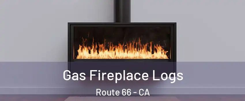 Gas Fireplace Logs Route 66 - CA
