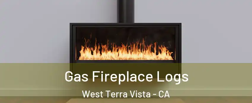 Gas Fireplace Logs West Terra Vista - CA