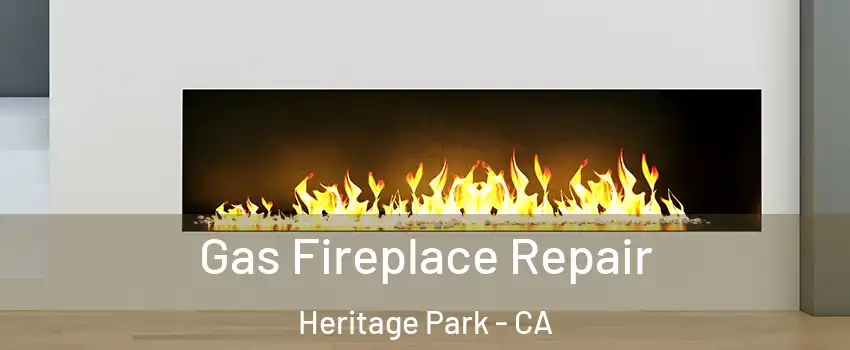 Gas Fireplace Repair Heritage Park - CA