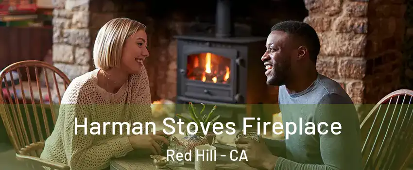 Harman Stoves Fireplace Red Hill - CA