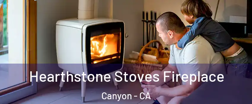 Hearthstone Stoves Fireplace Canyon - CA