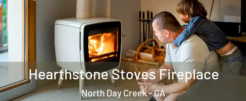 Hearthstone Stoves Fireplace North Day Creek - CA