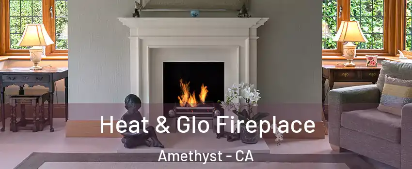 Heat & Glo Fireplace Amethyst - CA