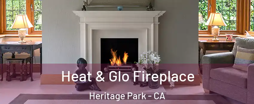 Heat & Glo Fireplace Heritage Park - CA