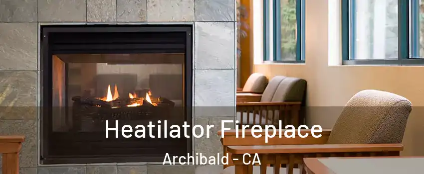 Heatilator Fireplace Archibald - CA