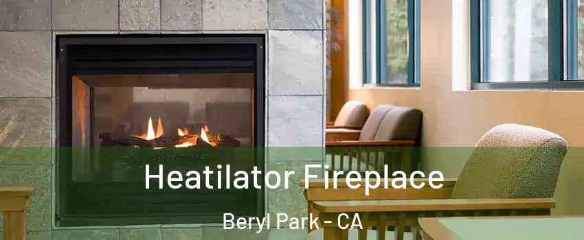 Heatilator Fireplace Beryl Park - CA
