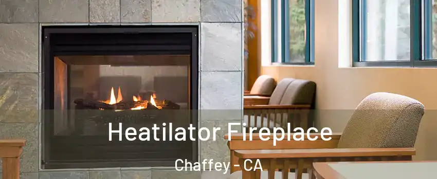 Heatilator Fireplace Chaffey - CA