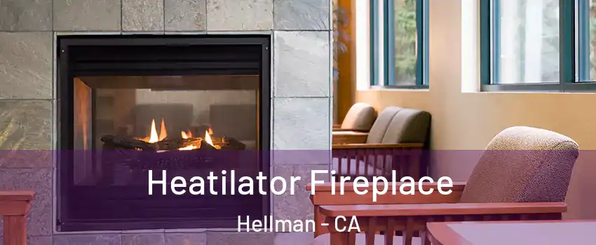 Heatilator Fireplace Hellman - CA