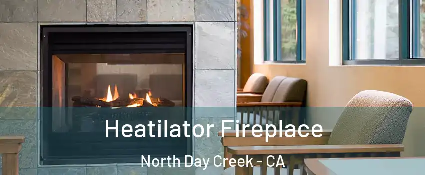 Heatilator Fireplace North Day Creek - CA