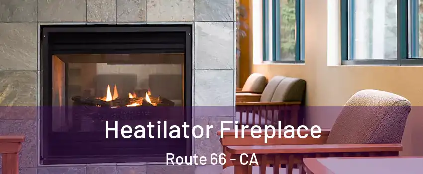 Heatilator Fireplace Route 66 - CA