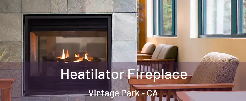 Heatilator Fireplace Vintage Park - CA