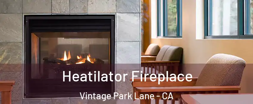 Heatilator Fireplace Vintage Park Lane - CA