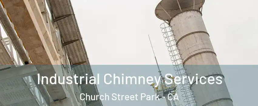 Industrial Chimney Services Church Street Park - CA