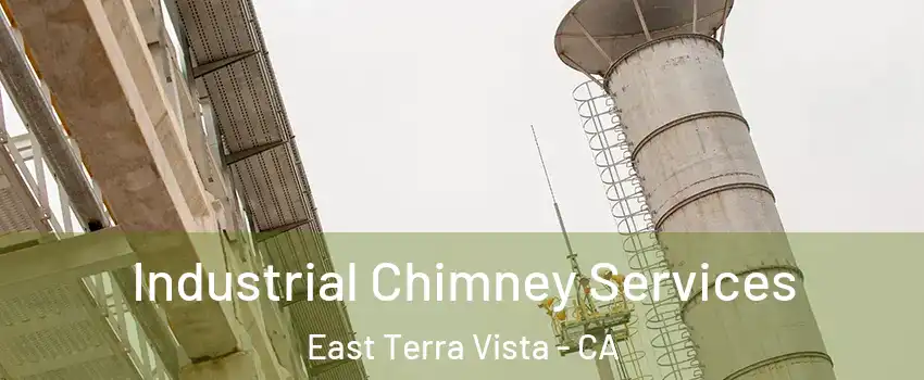 Industrial Chimney Services East Terra Vista - CA