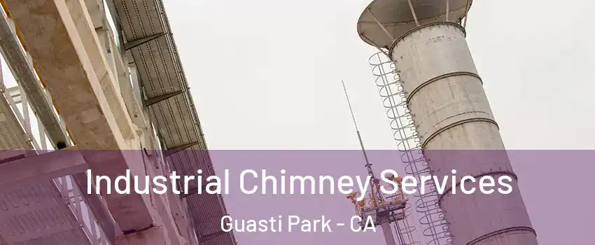 Industrial Chimney Services Guasti Park - CA