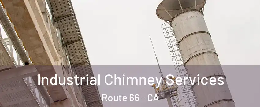 Industrial Chimney Services Route 66 - CA