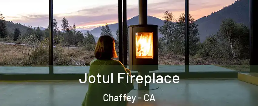 Jotul Fireplace Chaffey - CA
