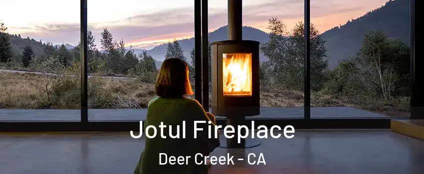 Jotul Fireplace Deer Creek - CA