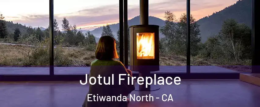 Jotul Fireplace Etiwanda North - CA