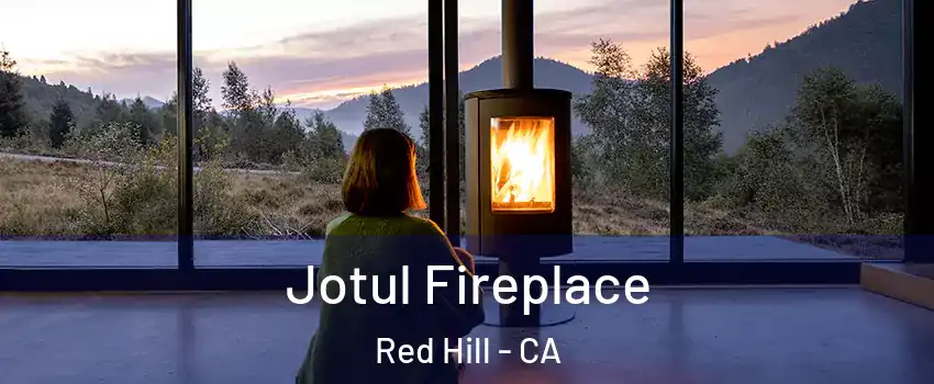 Jotul Fireplace Red Hill - CA
