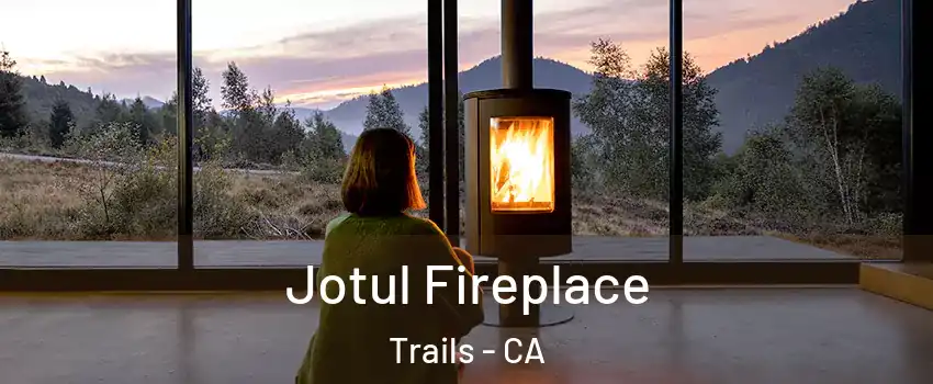 Jotul Fireplace Trails - CA