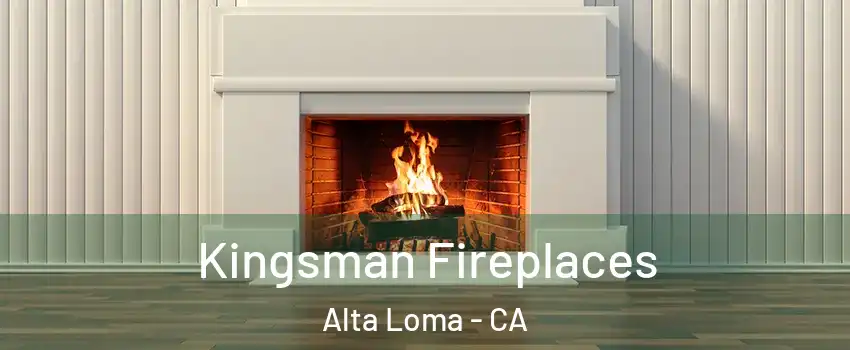 Kingsman Fireplaces Alta Loma - CA