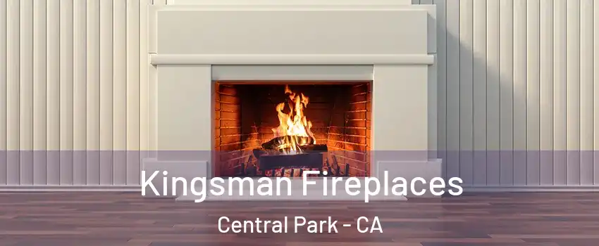 Kingsman Fireplaces Central Park - CA