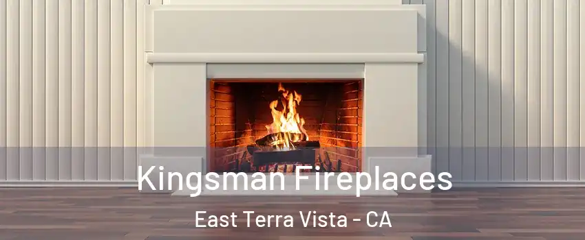 Kingsman Fireplaces East Terra Vista - CA