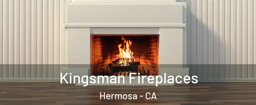 Kingsman Fireplaces Hermosa - CA