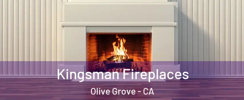 Kingsman Fireplaces Olive Grove - CA