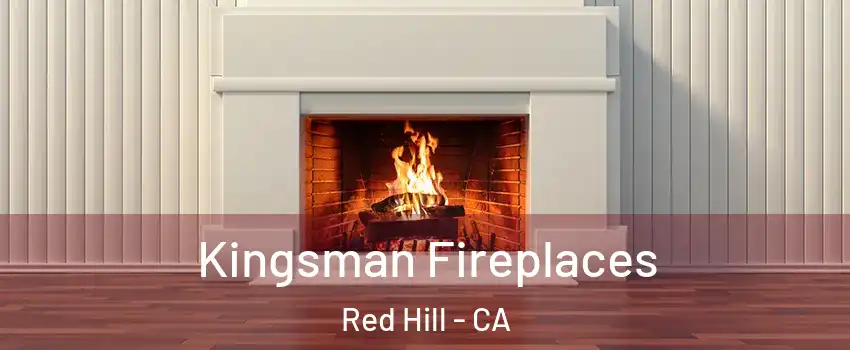 Kingsman Fireplaces Red Hill - CA