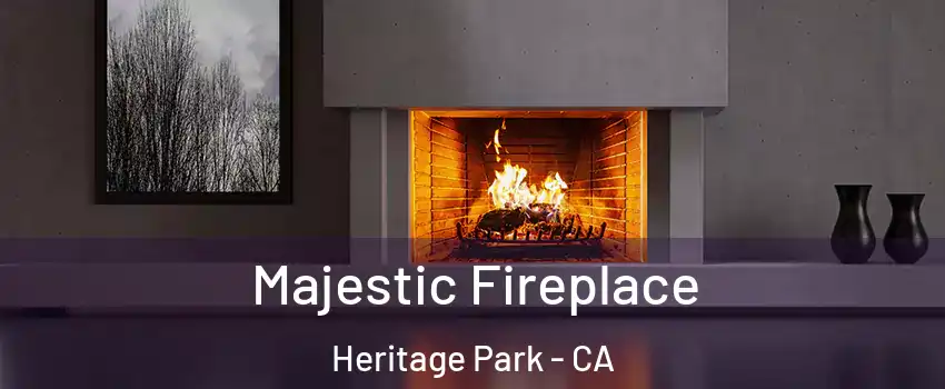 Majestic Fireplace Heritage Park - CA