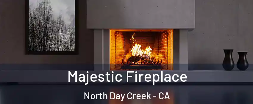 Majestic Fireplace North Day Creek - CA