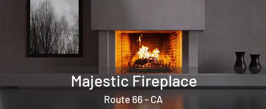 Majestic Fireplace Route 66 - CA