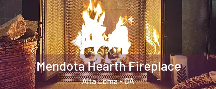 Mendota Hearth Fireplace Alta Loma - CA