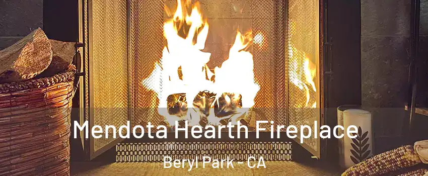 Mendota Hearth Fireplace Beryl Park - CA