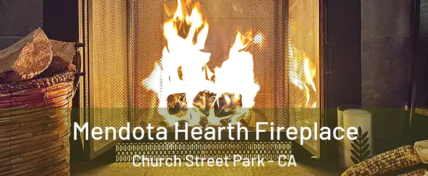 Mendota Hearth Fireplace Church Street Park - CA