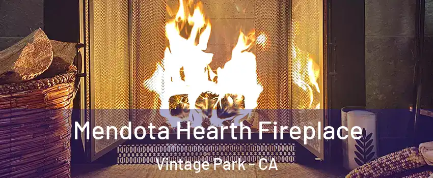 Mendota Hearth Fireplace Vintage Park - CA