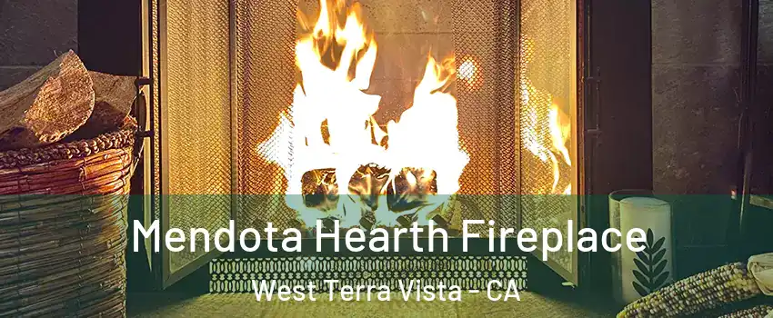 Mendota Hearth Fireplace West Terra Vista - CA