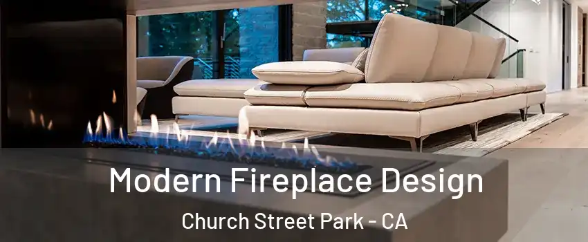 Modern Fireplace Design Church Street Park - CA
