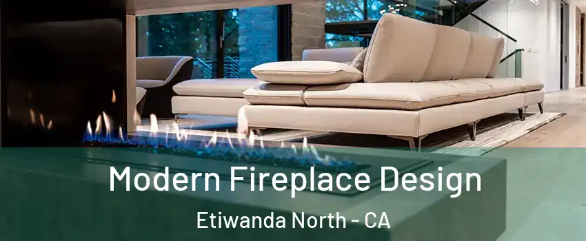 Modern Fireplace Design Etiwanda North - CA