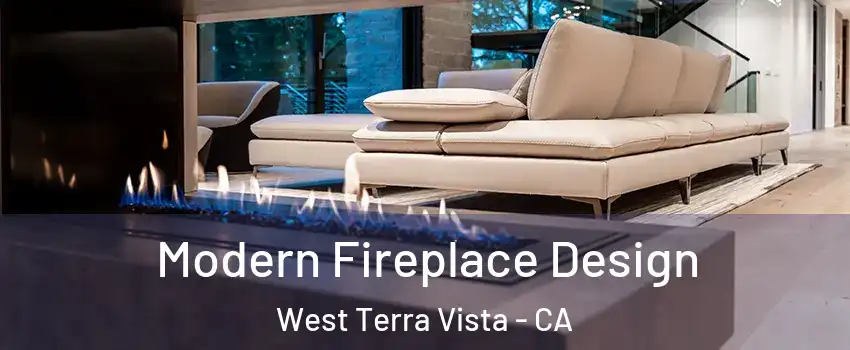 Modern Fireplace Design West Terra Vista - CA