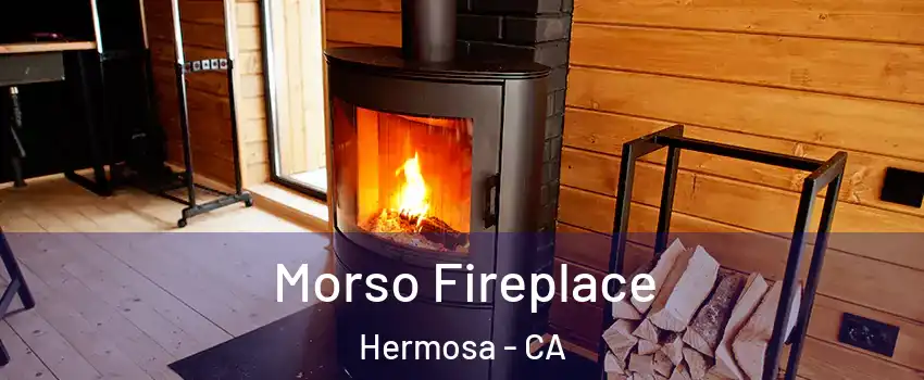 Morso Fireplace Hermosa - CA