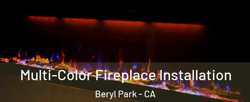 Multi-Color Fireplace Installation Beryl Park - CA