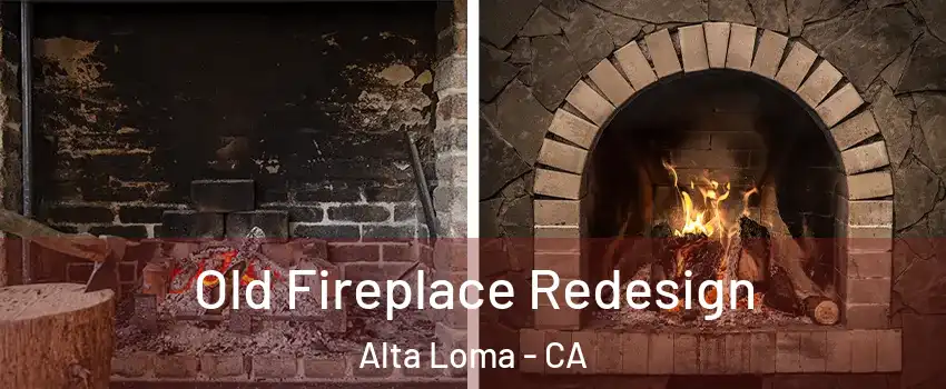 Old Fireplace Redesign Alta Loma - CA