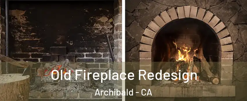 Old Fireplace Redesign Archibald - CA