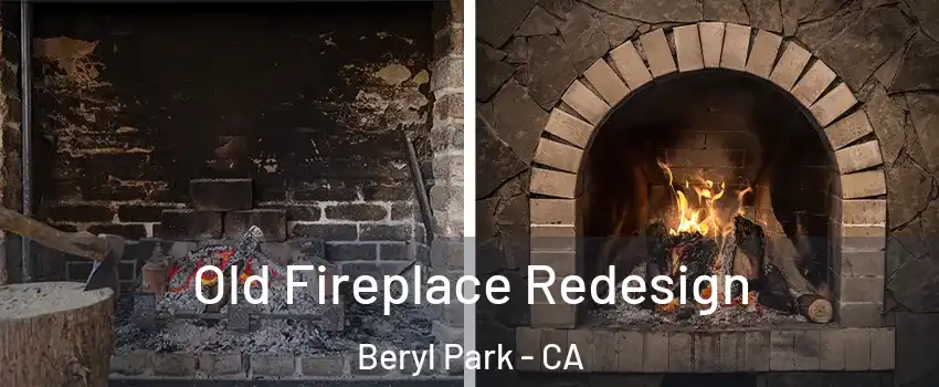Old Fireplace Redesign Beryl Park - CA