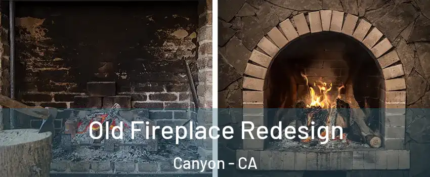 Old Fireplace Redesign Canyon - CA