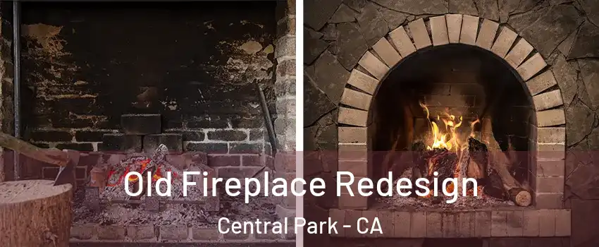 Old Fireplace Redesign Central Park - CA